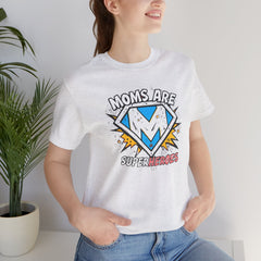 Moms Are Superheroes Graphic Tee