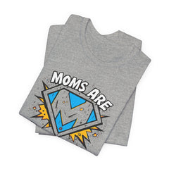 Moms Are Superheroes Graphic Tee