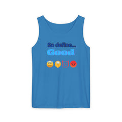 So Define Good Unisex Garment-Dyed Tank Top