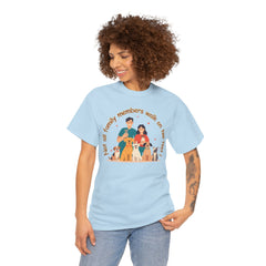 "Not all family members walk on two feet" Dog Lover Family T-Shirt