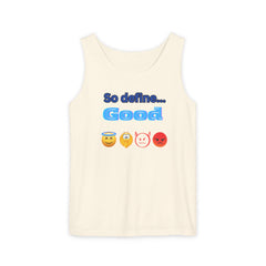 So Define Good Unisex Garment-Dyed Tank Top