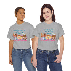 "I Knead It, I Want It, I Gotta Have It" Baking Graphic Tee