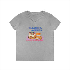 "If I bake it I'll EAT IT... I don’t KNEAD it", Baking Humor V-Neck Tee