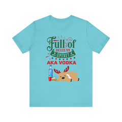 Christmas Full of holiday spirit AKA VODKA Reindeer Tee
