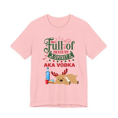 Christmas Full of holiday spirit AKA VODKA Reindeer Tee