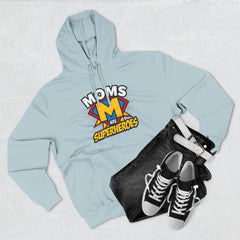 Moms Are Superheroes Hoodie — Mother's Day Graphic Sweatshirt