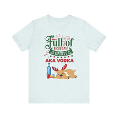 Christmas Full of holiday spirit AKA VODKA Reindeer Tee