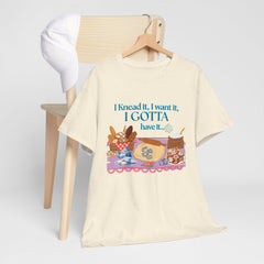 "I Knead It, I Want It, I Gotta Have It" Baking Graphic Tee