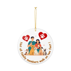 "Not All Family Members Walk on Two Feet" Pet Lover Keepsake Ornament