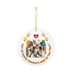 Cat Family Ceramic Ornament — "Not All Family Members Walk on Two Feet" Holiday Decoration
