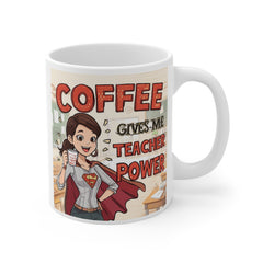 Teacher Coffee Mug – "Coffee Gives Me Teacher Power" 11oz Gift