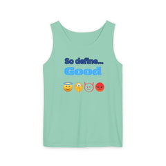 So Define Good Unisex Garment-Dyed Tank Top