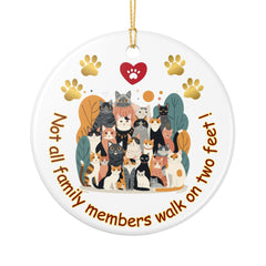 Cat Family Ceramic Ornament — "Not All Family Members Walk on Two Feet" Holiday Decoration