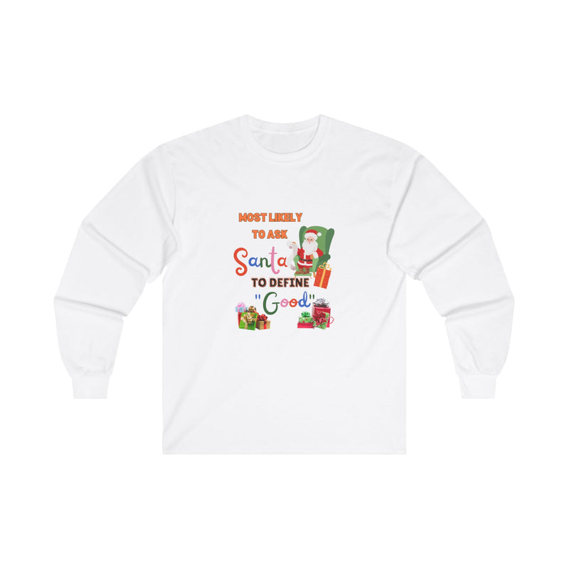 Long Sleeve Tee Santa Define Good Shirt