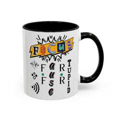 Focus Funny Wordplay Mug — Colorful 11oz/15oz Ceramic Coffee Cup