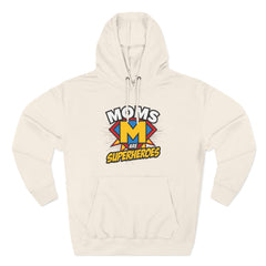 Moms Are Superheroes Hoodie — Mother's Day Graphic Sweatshirt