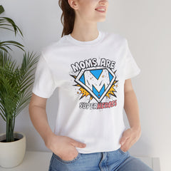Moms Are Superheroes Graphic Tee
