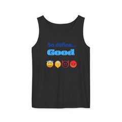 So Define Good Unisex Garment-Dyed Tank Top