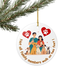 "Not All Family Members Walk on Two Feet" Pet Lover Keepsake Ornament