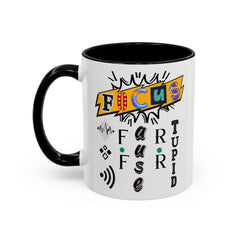 Focus Funny Wordplay Mug — Colorful 11oz/15oz Ceramic Coffee Cup