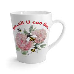 Bee all U can bee - Latte Mug