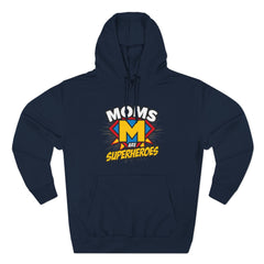 Moms Are Superheroes Hoodie — Mother's Day Graphic Sweatshirt