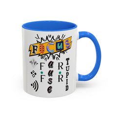 Focus Funny Wordplay Mug — Colorful 11oz/15oz Ceramic Coffee Cup