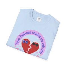 Two Halves Make Us Whole Broken Heart T-Shirt — Cute Split-Heart Couple Tee