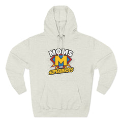Moms Are Superheroes Hoodie — Mother's Day Graphic Sweatshirt
