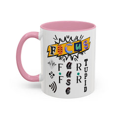 Focus Funny Wordplay Mug — Colorful 11oz/15oz Ceramic Coffee Cup