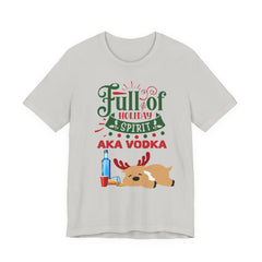 Christmas Full of holiday spirit AKA VODKA Reindeer Tee