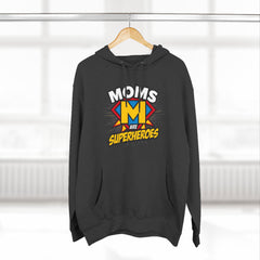 Moms Are Superheroes Hoodie — Mother's Day Graphic Sweatshirt