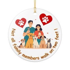 "Not All Family Members Walk on Two Feet" Pet Lover Keepsake Ornament