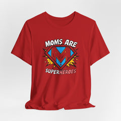 Moms Are Superheroes Graphic Tee