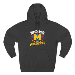 Moms Are Superheroes Hoodie — Mother's Day Graphic Sweatshirt