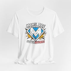 Moms Are Superheroes Graphic Tee
