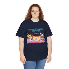 "I Knead It, I Want It, I Gotta Have It" Baking Graphic Tee