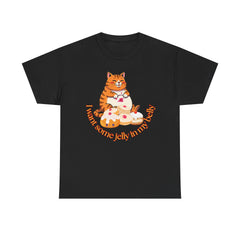 "I Want Some Jelly In My Belly"T-Shirt — Cute Cat Donut Design