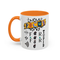 Focus Funny Wordplay Mug — Colorful 11oz/15oz Ceramic Coffee Cup