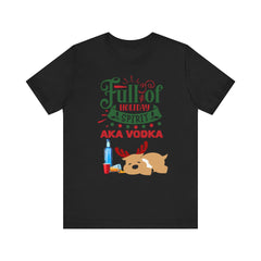 Christmas Full of holiday spirit AKA VODKA Reindeer Tee