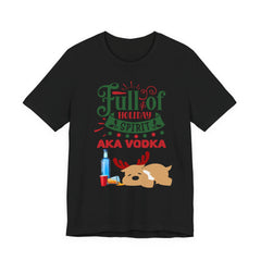 Christmas Full of holiday spirit AKA VODKA Reindeer Tee