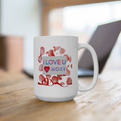 'I Love You Most' Floral Petal Coffee Mug (11oz/15oz)