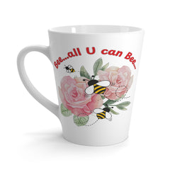 Bee all U can bee - Latte Mug