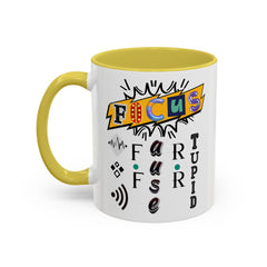 Focus Funny Wordplay Mug — Colorful 11oz/15oz Ceramic Coffee Cup