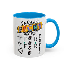Focus Funny Wordplay Mug — Colorful 11oz/15oz Ceramic Coffee Cup