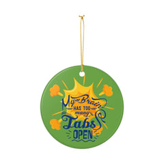 "My Brain Has Too Many Tabs Open" Funny Holiday Ornament