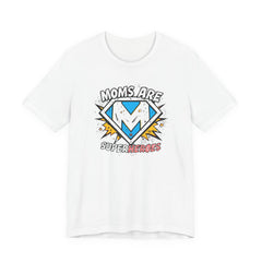 Moms Are Superheroes Graphic Tee